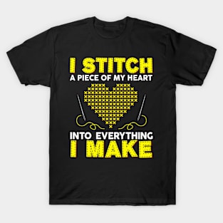 Stitch A Piece Of Heart Into Everything I Make Creative T-Shirt